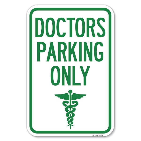 Signmission Doctor Parking Only Heavy-Gauge Aluminum Sign, 12" x 18", A-1218-24138 A-1218-24138 - main